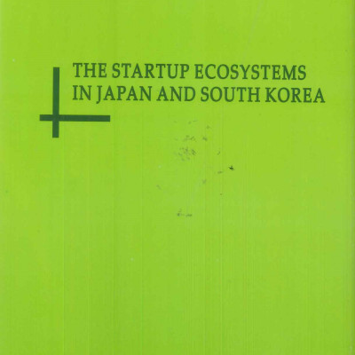 Hệ Sinh Thái Khởi Nghiệp Ở Nhật Bản Và Hàn Quốc (Sách chuyên khảo)