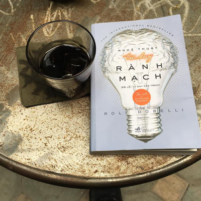 Nghệ Thuật Tư Duy Rành Mạch - Tái Bản