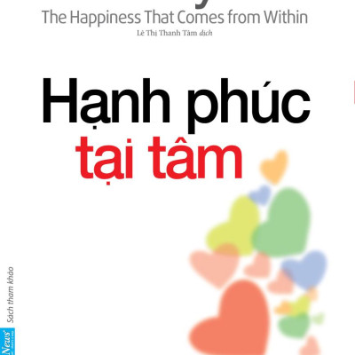 Hạnh Phúc Tại Tâm (Tái Bản 2022)
