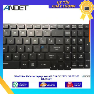 Bàn Phím dùng cho laptop Asus GL753 GL753V GL753VE GL753VD - Hàng Nhập Khẩu New Seal