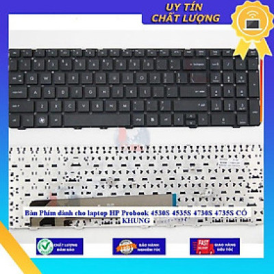 Bàn Phím dùng cho laptop HP Probook 4530S 4535S 4730S 4735S CÓ KHUNG - THƯỚNG - Hàng Nhập Khẩu New Seal
