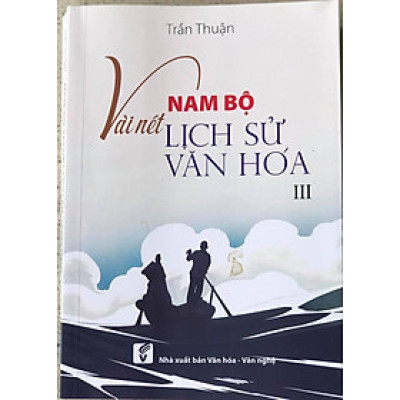 Nam Bộ Vài Nét Lịch Sử Văn Hoá III 