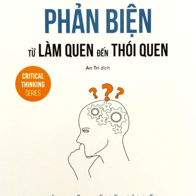 Tư Duy Phản Biện Từ Làm Quen Đến Thói Quen