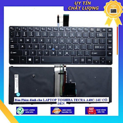 Bàn Phím dùng cho LAPTOP TOSHIBA TECRA A40C-14U CÓ ĐÈN - Hàng Nhập Khẩu New Seal
