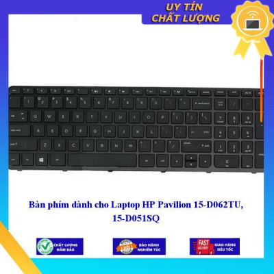 Bàn phím dùng cho Laptop HP Pavilion 15-D062TU 15-D051SQ  - Hàng Nhập Khẩu New Seal
