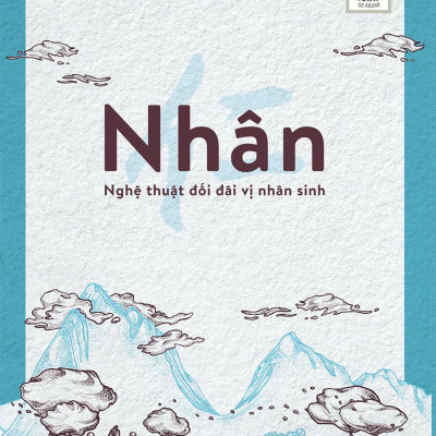 Nhân - Nghệ Thuật Đối Đãi Vị Nhân Sinh