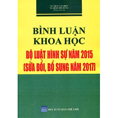 Bình luận khoa học bộ luật hình sự năm 2015 (Sửa đổi Bổ sung 2017) - Phần tội phạm