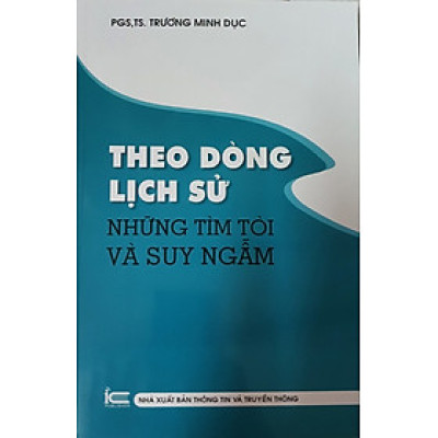 Theo Dòng Lịch Sử - Những Tìm Tòi Và Suy Ngẫm