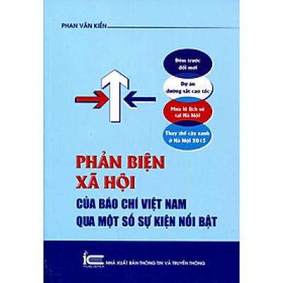 Phản Biện Xã Hội Của Tác Phẩm Báo Chí Việt Nam Qua Các Sự Kiện Nổi Bật (Tái Bản)