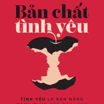 Sách - Bản Chất Tình Yêu - Tình Yêu Là Bản Năng - Hạnh Phúc Cần Bản Lĩnh