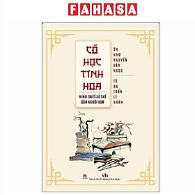 Sách - Cổ Học Tinh Hoa - Minh Triết Xử Thế Của Người Xưa