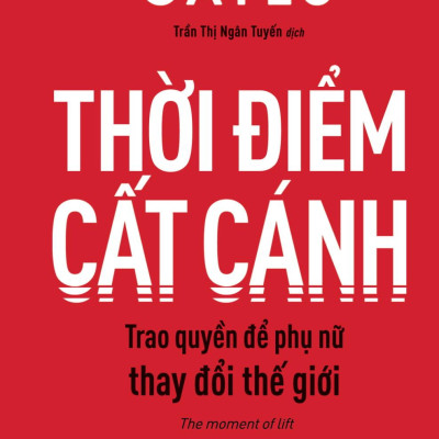 Thời Điểm Cất Cánh - Trao Quyền Để Phụ Nữ Thay Đổi Thế Giới - The Moment Of Lift