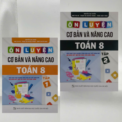 Combo: Bộ sách Ôn luyện cơ bản và nâng cao Toán 8 Tập 1 + T2 (Bám sát chương trình SGK Kết nối tri thức với cuộc sống)