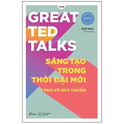 Great Ted Talks - Sáng Tạo Trong Thời Đại Mới - Phá Vỡ Quy Chuẩn