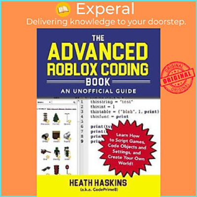 Sách - The Advanced Roblox Coding Book: An Unofficial Guide : Learn How to Scri by Heath Haskins (US edition, paperback)