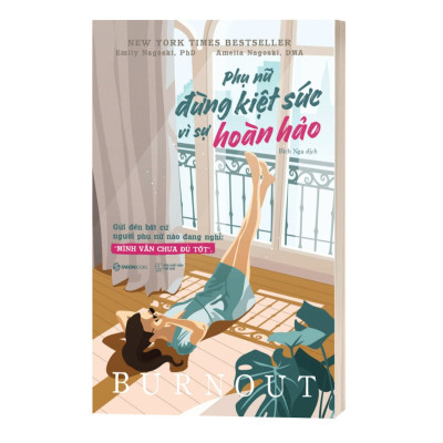 Phụ Nữ - Đừng Kiệt Sức Vì Sự Hoàn Hảo