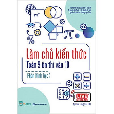 Làm Chủ Kiến Thức Toán Lớp 9 Ôn Thi Vào Lớp 10 - Phần Hình Học