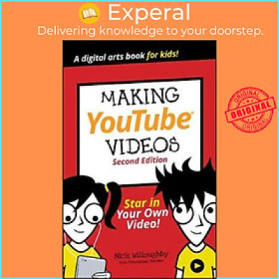 Sách - Making YouTube Videos : Star in Your Own Video! by Nick Willoughby (US edition, paperback)