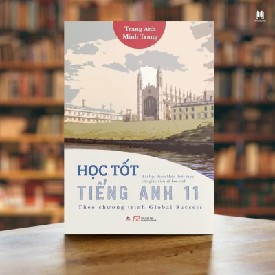Sách - Học Tốt Tiếng Anh 11 - Theo Chương Trình Global Success - Huy Hoàng Bookstore