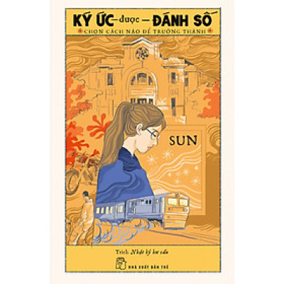 Ký Ức Được Đánh Số - Chọn Cách Nào Để Trưởng Thành