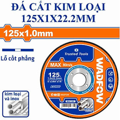 [CHÍNH HÃNG ]Đá cắt kim loại 125x1x22.2mm ,180x1.6x22.2mm , 230x1.9x22.2mm WADFOW  WAC1351, WAC1371 , WAC1391