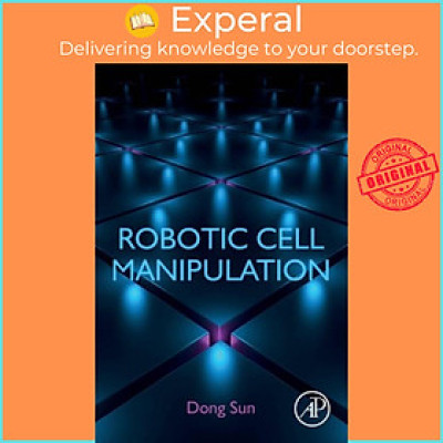 Sách - Robotic Cell Manipulation by Dong Sun (UK edition, paperback)