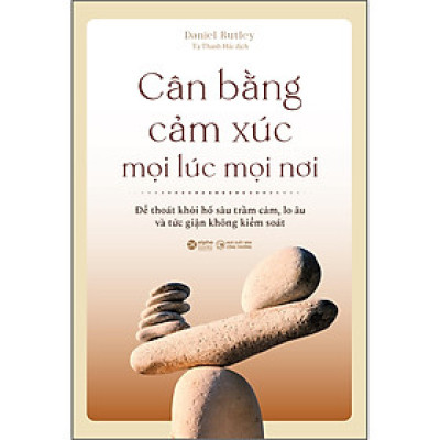 Cân Bằng Cảm Xúc Mọi Lúc Mọi Nơi