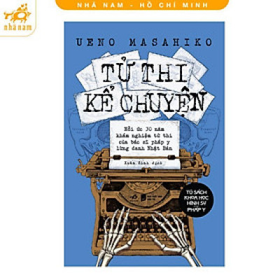Sách - Tử Thi Kể Chuyện - Ueno Masahiko - Nhã Nam