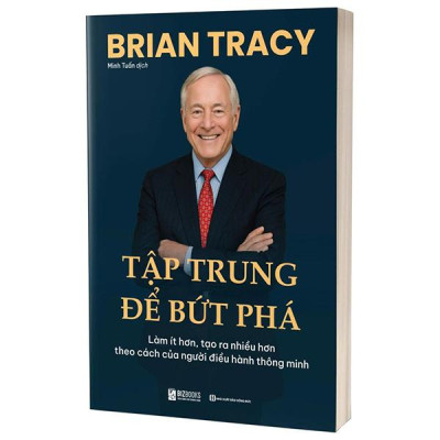 Sách - Tập Trung Để Bứt Phá - Làm Ít Hơn, Tạo Ra Nhiều Hơn Theo Cách Của Người Điều Hành Thông Minh