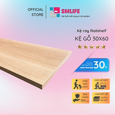 Kệ gỗ SMLIFE Railshelf 30x60cm - Phụ Kiện Thành Phần Để Lắp Hệ Kệ Ray Tường Railshelf