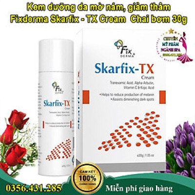 Kem Dưỡng Da Mờ Thâm Nám, Tàn Nhang Fixderma Skarfix-TX Cream 15g và 30g