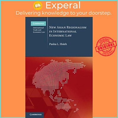 Sách - New Asian Regionalism in International Economic Law by Pasha L. Hsieh (UK edition, paperback)