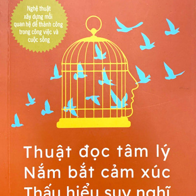 Thuật Đọc Tâm Lý, Nắm Bắt Cảm Xúc, Thấu Hiểu Suy Nghĩ