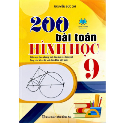 Sách - 200 Bài Toán Đại Số + Hình Học Lớp 9 - Biên soạn theo chương trình Giáo dục Phổ thông mới
