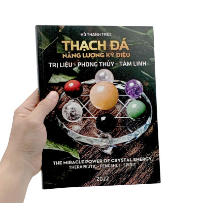 Thạch Đá - Năng Lượng Kỳ Diệu - Trị Liệu, Phong Thủy, Tâm Linh