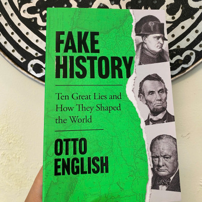 Sách - Fake History Ten Great Lies and How They Shaped the World by Otto English | Sách ngoại văn