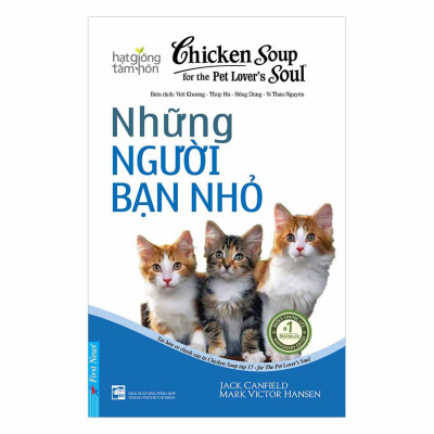 Chicken Soup For The Soul - Những Người Bạn Nhỏ (Tái Bản)