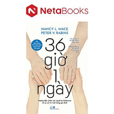 36 Giờ 1 Ngày - Hướng Dẫn Chăm Sóc Người Bị Alzheimer Và Sa Sút Trí Tuệ Trong Gia Đình