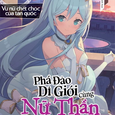 Phá Đảo Dị Giới Cùng Nữ Thần Không Tín Đồ - Tập 4- Vu Nữ Chết Chóc Của Tàn Quốc (Phiên Bản Đặc Biệt) (Light Novel) (FN-MK)