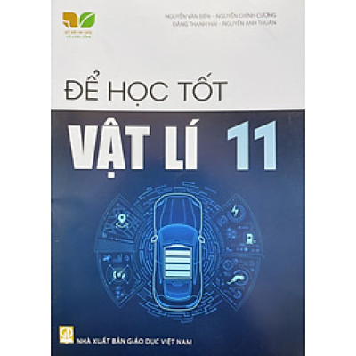 Sách - Để học tốt Vật lí lớp 11 (Kết nối tri thức với cuộc sống)