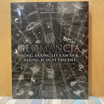 Geomancia Rồng, Đường Ley, Cảm Xạ & Những Bí Ẩn Về Trái Đất