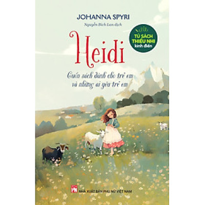 HEIDI - Cuốn sách dành cho trẻ em và những ai yêu trẻ em -Dịch giả Nguyễn Bích Lan