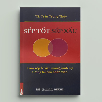  Sếp Tốt Sếp Xấu - Làm sếp là việc mang gánh nợ tương lai của nhân viên