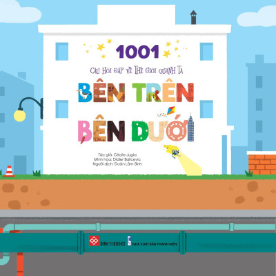 1001 Câu Hỏi Đáp Về Thế Giới Quanh Ta - Bên Trên-Bên Dưới - Bìa Cứng