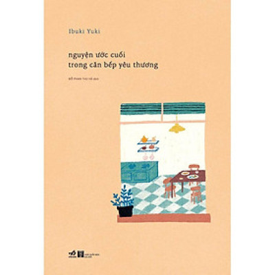 Nguyện ước cuối trong căn bếp yêu thương - Bản Quyền