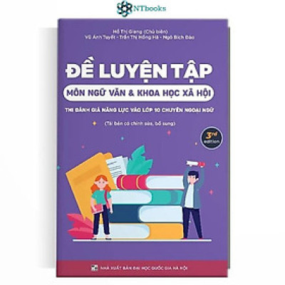 Đề Luyện Tập Môn Ngữ Văn Và Khoa Học Xã Hội Thi Đánh Giá Năng Lực Vào 10 Chuyên Ngoại Ngữ