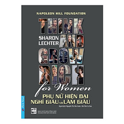 Phụ Nữ Hiện Đại Nghĩ Giàu Và Làm Giàu -  tự tin tạo dựng cuộc sống thành công và ý nghĩa