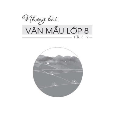 Những Bài Văn Mẫu Lớp 8 (Tập 2)