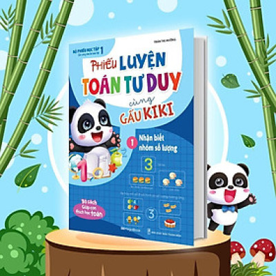 Sách - Phiếu Luyện Toán Tư Duy Cùng Gấu Kiki 1 - Nhận Biết Nhóm Số Lượng - Megabook