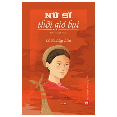 Nữ Sĩ Thời Gió Bụi - Tác Giả Lê Phương Liên